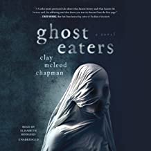 Ghost Eaters by Clay McLeod Chapman