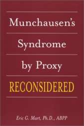 Munchausen's Syndrome by Proxy Reconsidered by Eric G. Mart