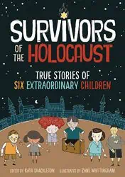 Survivors of the Holocaust: True Stories of Six Extraordinary Children by Kath Shackleton