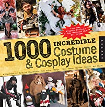 1,000 Incredible Costume and Cosplay Ideas by Yaya Han, Allison DeBlasio, Joey Marsocci