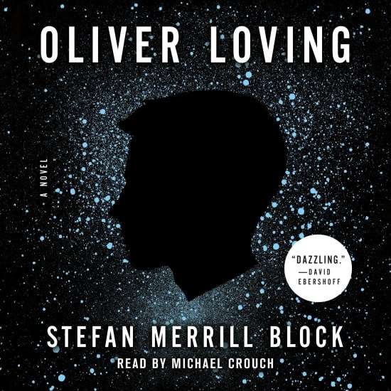 OLIVER LOVING by Stefan Merrill Block