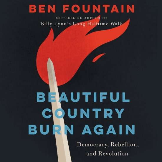 BEAUTIFUL COUNTRY BURN AGAIN by Ben Fountain