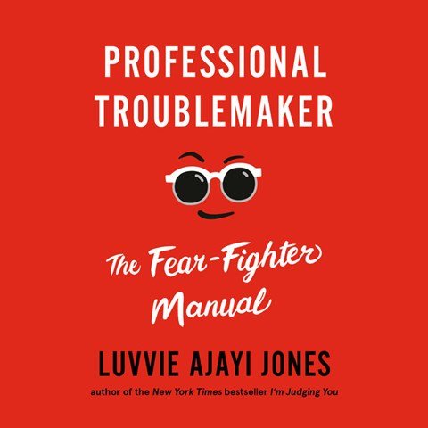 Professional Troublemaker by Luvvie Ajayi Jones
