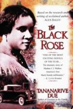The Black Rose: The Dramatic Story of Madam C.J. Walker, America's First Black Female Millionaire by Tananarive Due