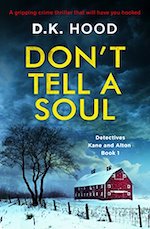 Don’t Tell a Soul by D.K. Hood