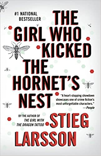 he Girl Who Kicked the Hornet’s Nest by Stieg Larsson