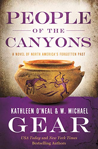 People of the Canyons: A Novel of North America's Forgotten Past by Kathleen O’Neal Gear and Michael Gear