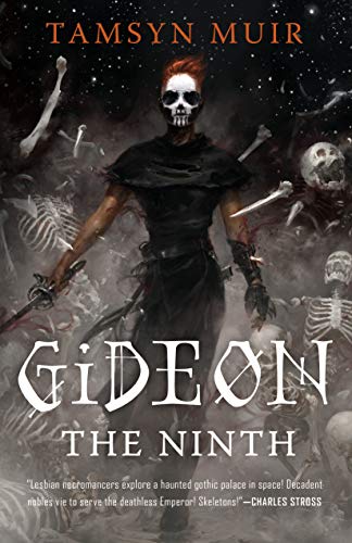 Gideon The Ninth (The Locked Tomb Trilogy, Book 1) by Tamsyn Muir