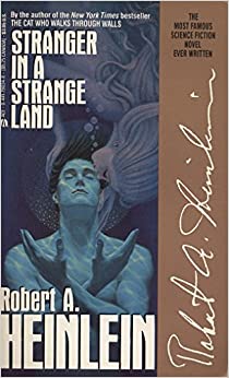 Stranger in a Strange Land by Robert Heinlein