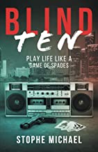 Blind Ten: Playing Life Like a Game of Spades by Stophe Michael