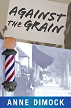 Against the Grain by Anne Dimock