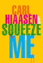 Squeeze Me by Carl Hiaasen