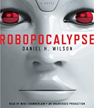 Robopocalypse by Daniel H. Wislon