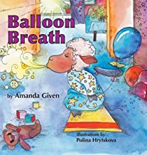 Balloon Breath by Amanda Given