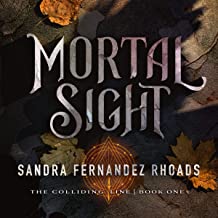 Mortal Sight by Sandra Fernandez Rhoads