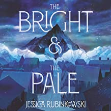 The Bright and the Pale by Jessica Rubinkowski