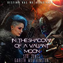 It Takes Death to Reach a Star and In the Shadow of the Valiant Moon by Stu Jones and Gareth Worthington (Vesuvian)