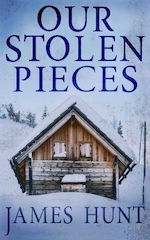 Our Stolen Pieces by James Hunt