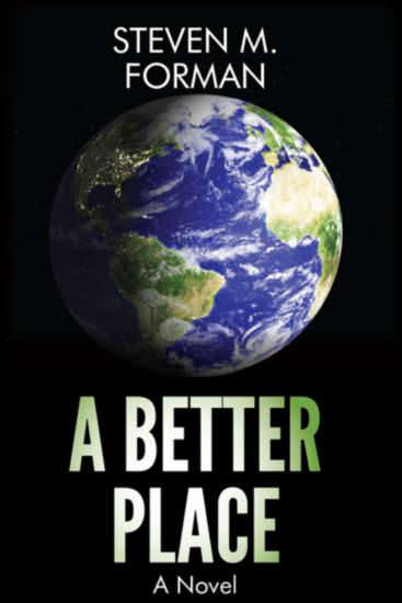 A Better Place by Steven M. Forman