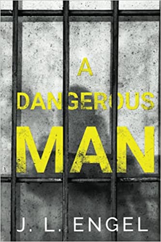 A Dangerous Man by J.L. Engel