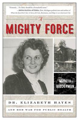 A Mighty Force by Marcia Biederman