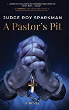 A Pastor's Pit by Judge Roy Sparkman