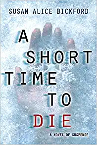 A Short Time to Die by Susan Alice Bickford