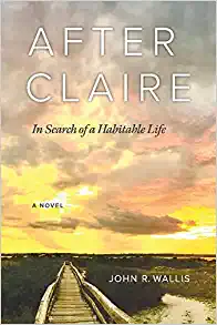 After Claire: In Search of a Habitable Life by John R. Wallis’