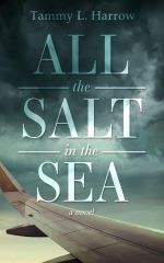 All the Salt in the Sea by Tammy L. Harrow
