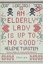 An Elderly Lady Is Up To No Good by Helene Tursten