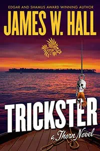 Trickster  by James W. Hall