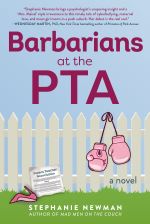 Barbarians at the PTA by Stephanie Newman