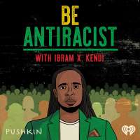 Be Antiracist with Ibram X. Kendi by 