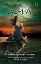 Being Alpha by Aileen Erin Being Alpha by Aileen Erin
