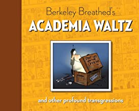 Berkeley Breathed’s Academia Waltz and Other Profound Transgressions by Berkeley Breathed