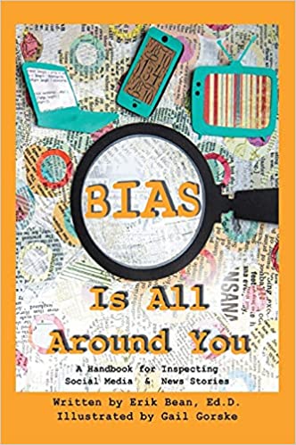 Bias is All Around You: A Handbook for Inspecting Social Media & News Stories by 
