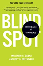 Blindspot: Hidden Biases of Good People by Dr. Anthony Greenwald, Dr. Mahzarin Banaji