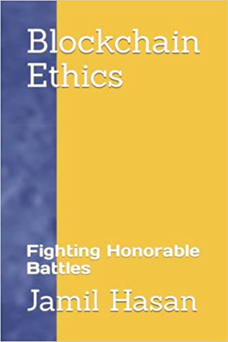 Blockchain Ethics: Fighting Honorable Battles by 