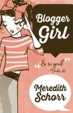 Blogger Girl by Meredith Schorr