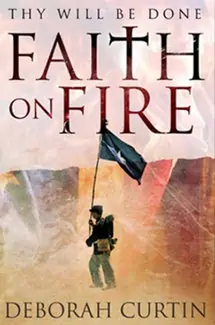 Faith on Fire: Thy Will Be Done by Deborah Curtin