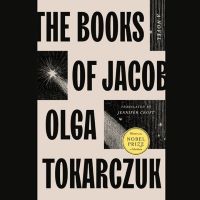 The Books of Jacob by Olga Tokarczuk, Jennifer Croft