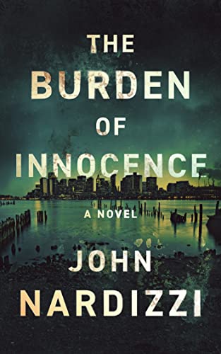 The Burden of Innocence by John Nardizzi