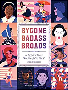 Bygone Badass Broads by Mackenzi Lee