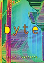 Byte by Eric C. Anderson