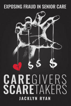 CareGivers ScareTakers by Jacklyn Ryan