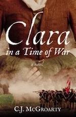 Clara in a Time of War by C.J. McGroarty