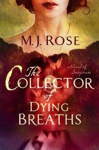 The Collector of Dying Breaths  by M. J. Rose