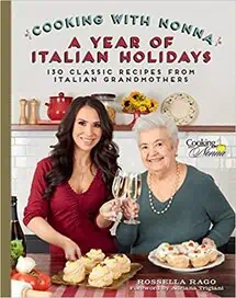 Cooking With Nonna: A Year of Italian Holidays by Rosella Rago