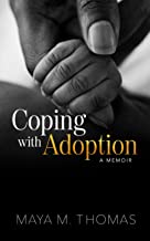 Coping With Adoption by Maya M. Thomas