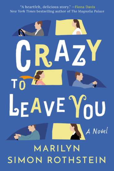 Crazy to Leave You by Marilyn Simon Rothstein 